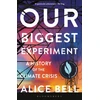 KNYGA Alice Bell Our Biggest Experiment