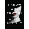 KNYGA Alice Feeney Feeney Alice I Know Who You Are: A Novel