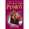 KNYGA Alice Fraser Passion for Passion, A Delirious Love Letter to Romance