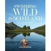 KNYGA Alice Goodridge Swimming Wild in Scotland