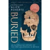 KNYGA Alice M Roberts Roberts Alice Buried: An alternative history of the first millennium in Britain
