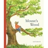KNYGA Alice Melvin Melvin Alice Mouse's Wood: A Year in Nature