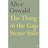 KNYGA Alice Oswald Thing in the Gap Stone Stile