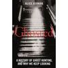 KNYGA Alice Vernon Ghosted, A History of Ghost Hunting, and Why We Keep Looking