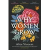 KNYGA Alice Vincent Why Women Grow, Stories of Soil, Sisterhood and Survival