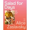 KNYGA Alice Zaslavsky Salad for Days, Breezy ways with veg, all year round