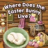 KNYGA Alicia Dantzker Where Does the Easter Bunny Live?