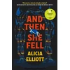 KNYGA Alicia Elliott And Then She Fell, LONGLISTED FOR THE WOMEN'S PRIZE 2024