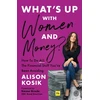 KNYGA Alison Kosik What’s Up With Women and Money?