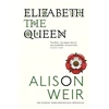 KNYGA Alison Weir Elizabeth, the Queen