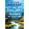 KNYGA Alistair Moffat Highlands and Islands of Scotland, A New History