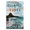KNYGA Alistair Moffat To the Island of Tides
