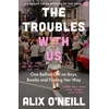 KNYGA Alix Oneill Troubles with Us, One Belfast Girl on Boys, Bombs and Finding Her Way