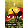 KNYGA Ally Henny I Won`t Shut Up – Finding Your Voice When the World Tries to Silence You