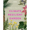KNYGA Amanda Rasmussen RHS What to Grow for a Climate Resilient Garden, Practical advice for gardeners on plants that can cope in all climates