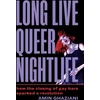 KNYGA Amin Ghaziani Long Live Queer Nightlife