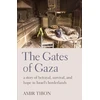 KNYGA Amir Tibon Gates of Gaza, a story of betrayal, survival, and hope in Israel’s borderlands
