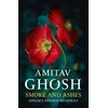 KNYGA Amitav Ghosh Smoke And Ashes, Opium's Hidden Histories