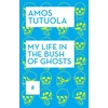 KNYGA Amos Tutuola My Life in the Bush of Ghosts