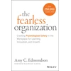 KNYGA Amy C Edmondson Fearless Organization, Creating Psychological Safety in the Workplace for Learning, Innovation, and Growth