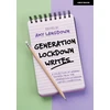 KNYGA Amy Langdown Generation Lockdown Writes: A collection of winning entries from the 'Generation Lockdown Writes' competition