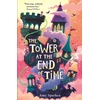 KNYGA Amy Sparkes Tower at the End of Time, The wacky and whimsical second book in the hilarious middle grade fantasy adventure series - perfect for readers age 8, 9, 10, 11