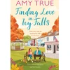 KNYGA Amy True True Amy Finding Love in Ivy Falls: An irresistible small town friends-to-lovers romance
