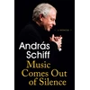 KNYGA Andras Schiff Music Comes Out of Silence