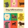 KNYGA Andrea Caceres Dog Affirmations, An Illustrated Journey Through Your Dog's Thoughts