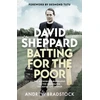 KNYGA Andrew Bradstock David Sheppard: Batting for the Poor