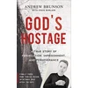 KNYGA Andrew Brunson God's Hostage, A True Story Of Persecution, Imprisonment, and Perseverance