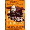 KNYGA Gimson Andrew Gimson's Heroes: Brief Lives from Boudicca to Churchill
