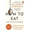 KNYGA Andrew Jenkinson How to Eat (And Still Lose Weight), The Science to Surviving Our Ultra-Processed Food Environment
