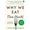 KNYGA Andrew Jenkinson Jenkinson Dr Andrew Why We Eat (Too Much): The New Science of Appetite
