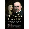 KNYGA Andrew Norman Thomas Hardy and the Death of Emma, What His Writings Reveal