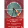 KNYGA Andrew Prestwich Health Behavior Change, Theories, Methods and Interventions