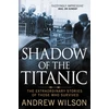 KNYGA Andrew Wilson Shadow of the Titanic