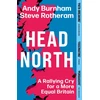 KNYGA Andy Burnham Head North, A Rallying Cry for a More Equal Britain / Essential Political Reading After The 2024 General Election