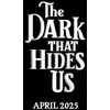KNYGA Andy Darcy Theo Dark That Hides Us, The sequel to the TikTok YA romantasy bestseller