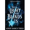 KNYGA Andy Darcy Theo Light That Blinds Us, The instant bestseller and YA TikTok sensation