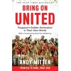 KNYGA Andy Mitten Bring on United, Ferguson’S Golden Generation in Their Own Words