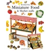 KNYGA Angie Scarr Making Miniature Food &amp; Market Stalls