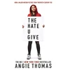 KNYGA Angie Thomas Thomas Angie Hate U Give: Global bestselling sensation and multi-award winning YA novel about race, power and prejudice – movie tie-in edition
