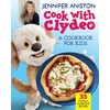 KNYGA Aniston Jennifer Cook with Clydeo: A Cookbook for Kids, 35 Totally Awesome Recipes