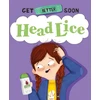 KNYGA Anita Ganeri Get Better Soon!: Head Lice