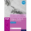 KNYGA Ann Clucas AQA GCSE Religious Studies B (9-1): Catholic Christianity Foundation Workbook, Judaism and Themes for Paper 2