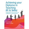 KNYGA Ann Gravells Achieving your Diploma in Teaching (FE &amp; Skills), Putting theory into practice for the qualification or apprenticeship
