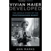 KNYGA Ann Marks Vivian Maier Developed, The Untold Story of the Photographer Nanny
