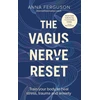 KNYGA Anna Ferguson Vagus Nerve Reset, Train your body to heal stress, trauma and anxiety