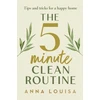 KNYGA Anna Louisa The 5 Minute Clean Routine, Tips and Tricks for a Happy Home
